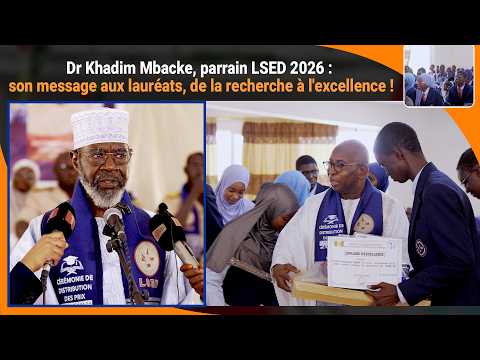 Dr Khadim Mbacke, parrain LSED 2026 : son message aux lauréats, de la recherche à l'excellence !